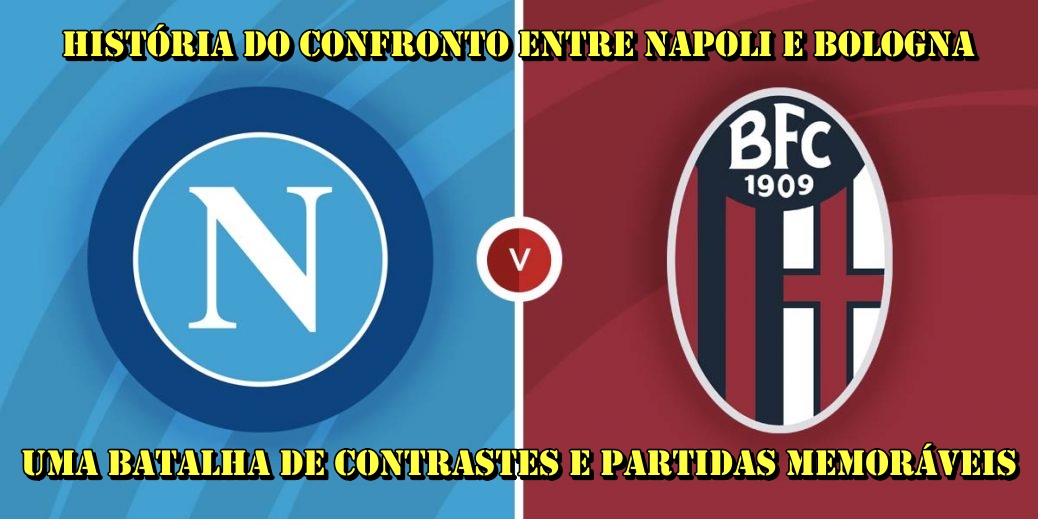 História do confronto entre Napoli e Bologna